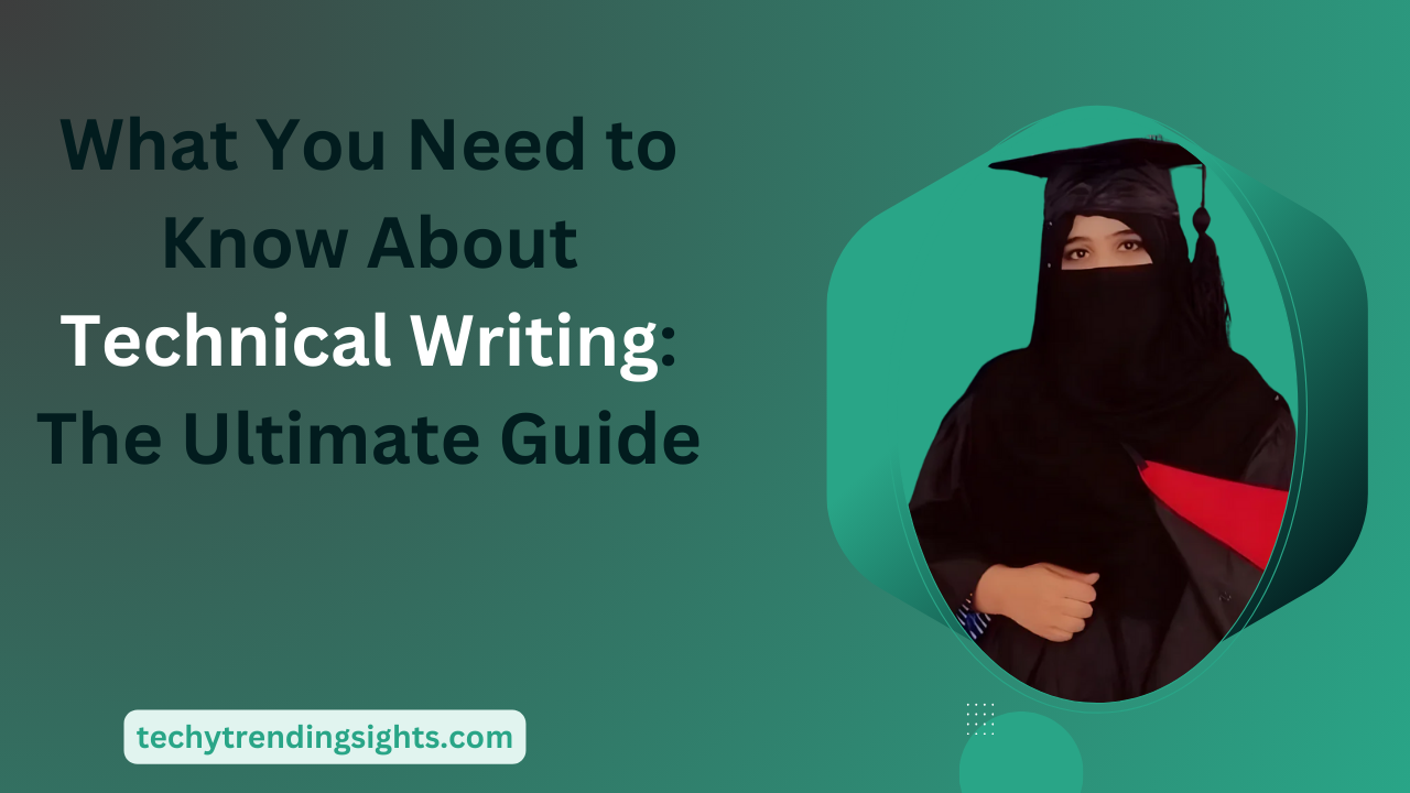 What You Need to Know About Technical Writing: The Ultimate Guide