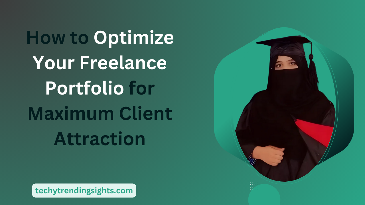 How to Optimize Your Freelance Portfolio for Maximum Client Attraction