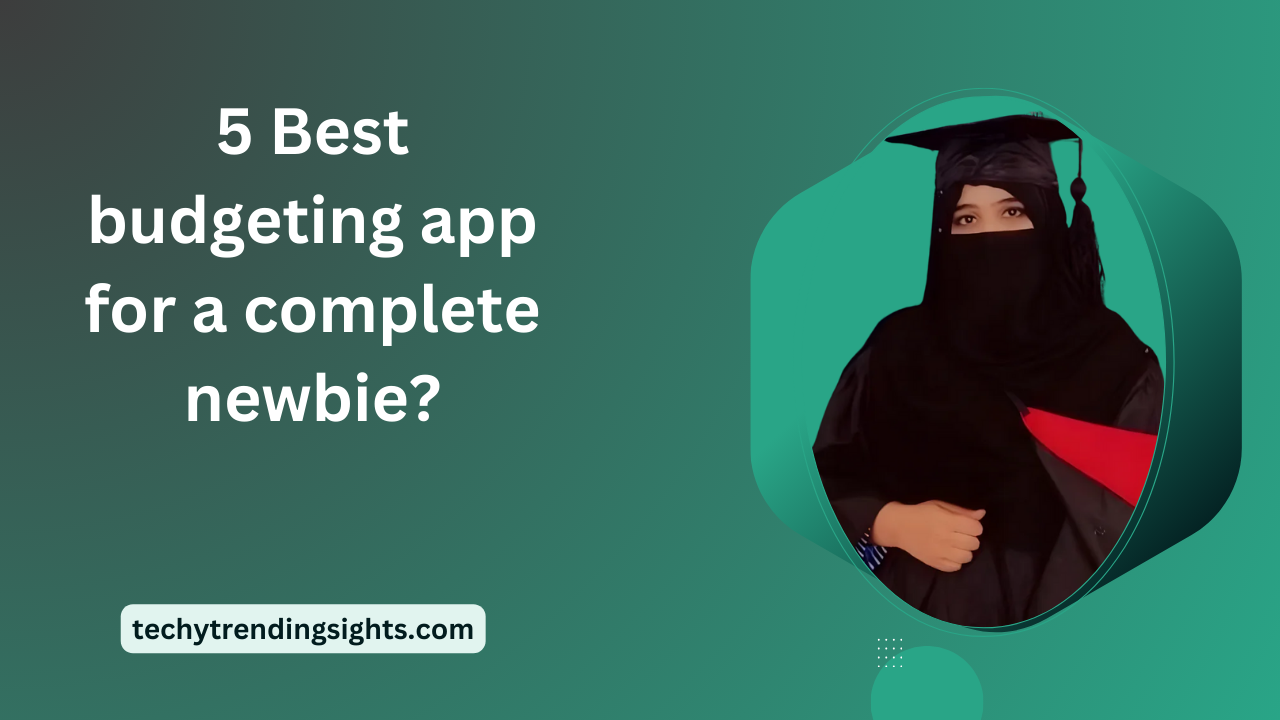 5 Best budgeting app for a complete newbie?